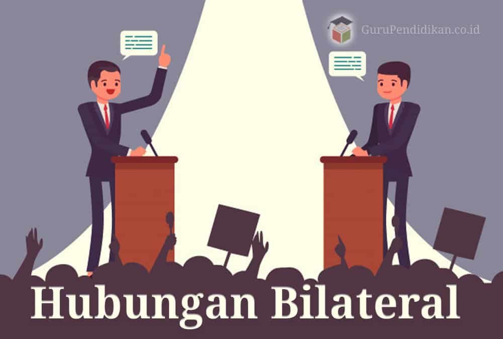 Pengertian Hubungan Bilateral, Contoh dan Menurut Para Ahli – AAcial