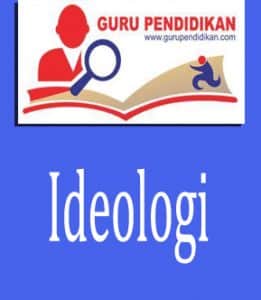 Pengertian Ideologi – Dimensi, Perkembangan, Macam, Fungsi, Pancasila, Tertutup, Terbuka, Para Ahli – AAcial