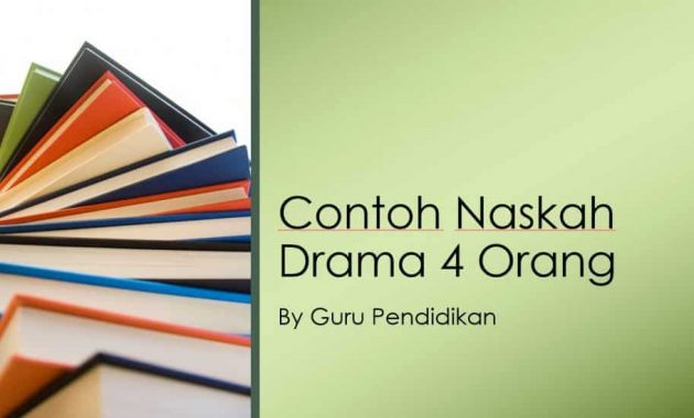 6 Contoh Naskah Drama 4 Orang Tema Persahabatan, Komedi – AAcial