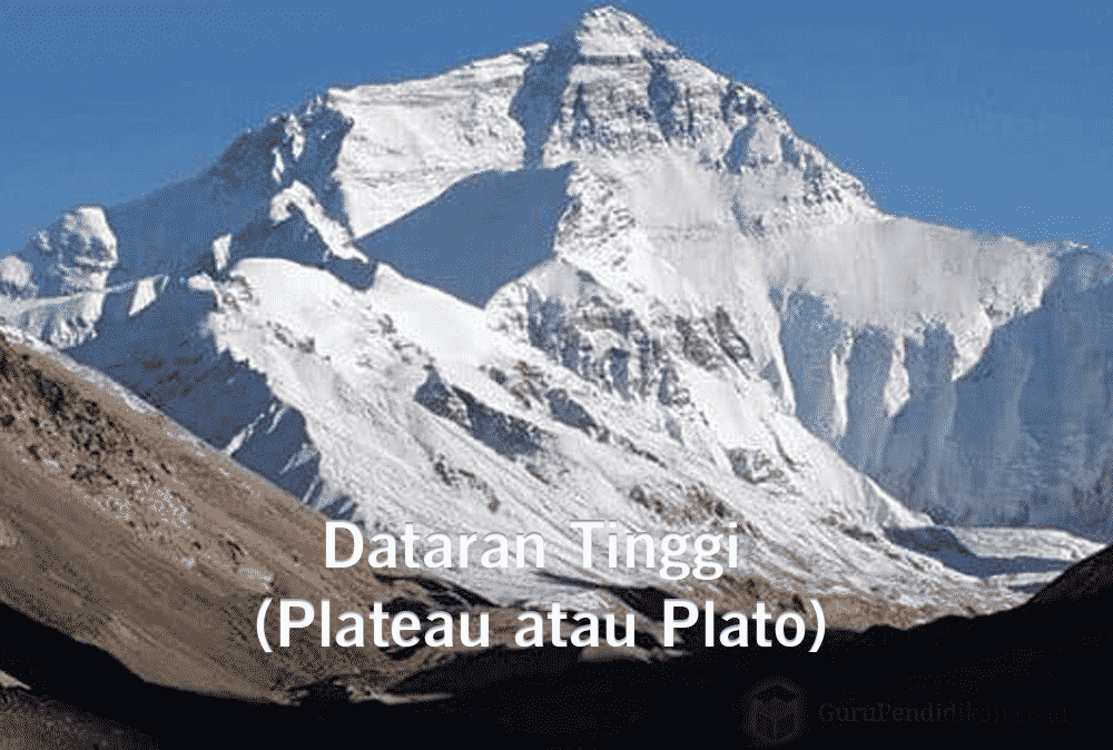 “Dataran Tinggi ( Plateau/Palto ) Definisi & ( Kondisi Geografis – AAcial