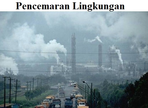 8 Contoh Pencemaran Lingkungan: Macam, Penyabab, Dampak, Cara – AAcial