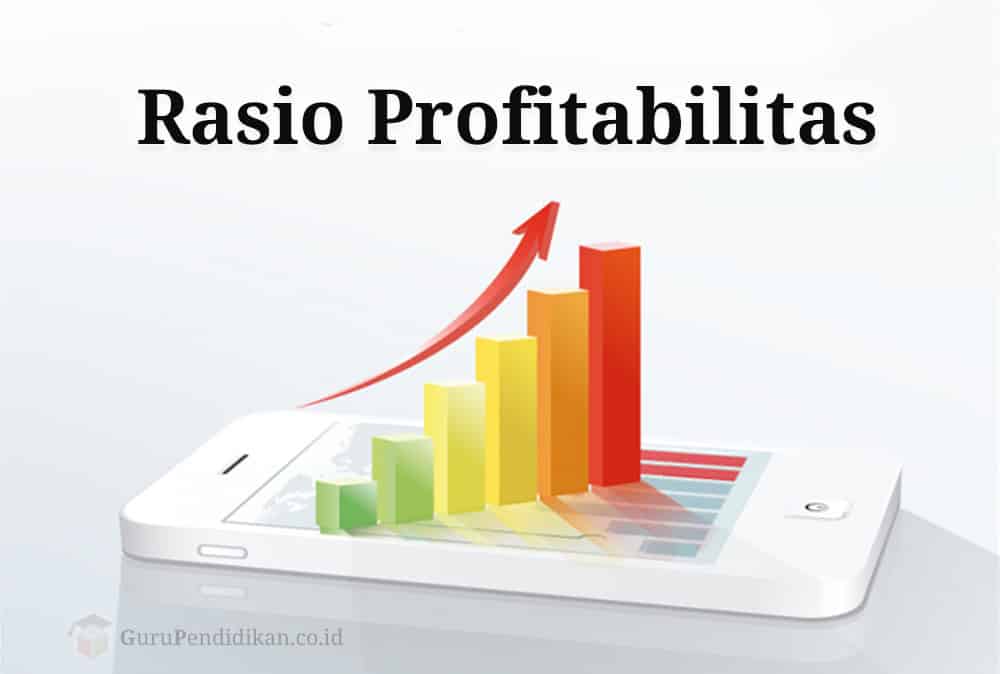 Pengertian Rasio Profitabilitas, Jenis, Contoh & Menurut Para Ahli – AAcial
