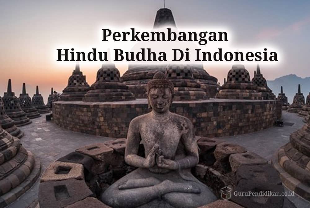 Hindu Budha Di Indonesia : Perkembangan, Sejarah & Pengaruh – AAcial